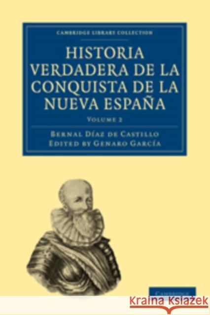 Historia Verdadera de la Conquista de la Nueva España Díaz del Castillo, Bernal 9781108017374 Cambridge University Press - książka