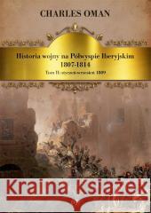 Historia wojny na Półwyspie Iberyjskim... T.2 Charles Oman 9788383203430 Napoleon V - książka