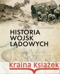 Historia wojsk lądowych Krzysztof Kubiak 9788383484020 SBM - książka