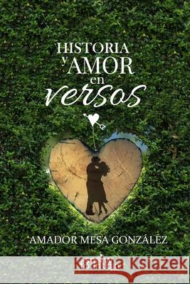 Historia y Amor en versos Amador Mes 9781727609226 Createspace Independent Publishing Platform - książka