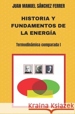 Historia y fundamentos de la energía Sánchez Ferrer, Juan Manuel 9781717895615 Independently Published - książka