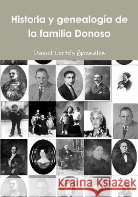 Historia y genealogía de la familia Donoso Cortés González, Daniel 9781326202583 Lulu.com - książka