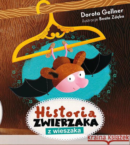 Historia zwierzaka z wieszaka Gellner Dorota 9788365479426 Bajka - książka