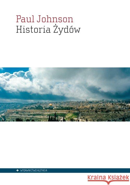 Historia Żydów Johnson Paul 9788365680716 Aletheia - książka