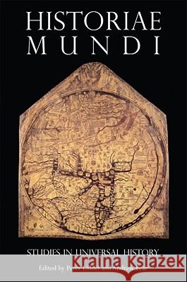 Historiae Mundi: Studies in Universal History Fear, Andrew 9780715638330 DUCKWORTH & CO - książka