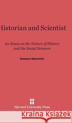 Historian and Scientist Gaetano Salvemini 9780674431744 Harvard University Press - książka