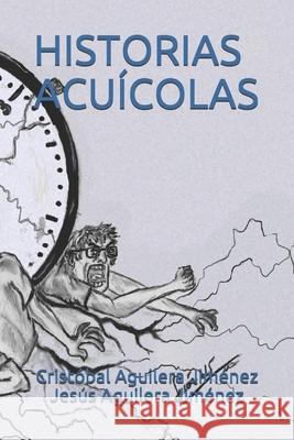 Historias Acuícolas Aguilera Jimenez, Jesus 9781709601101 Independently Published - książka