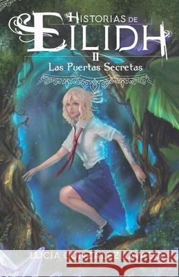 Historias de Eilidh: Las puertas secretas Lucía González Lavado 9781731197870 Independently Published - książka