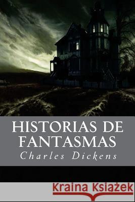 Historias de fantasmas Dickens, Charles 9781537243269 Createspace Independent Publishing Platform - książka