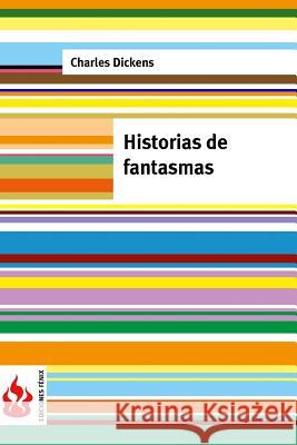 Historias de fantasmas: (low cost). Edición limitada Dickens, Charles 9781516833214 Createspace - książka