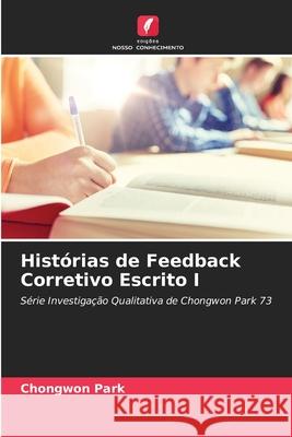 Histórias de Feedback Corretivo Escrito I Park, Chongwon 9786204189833 Edições Nosso Conhecimento - książka
