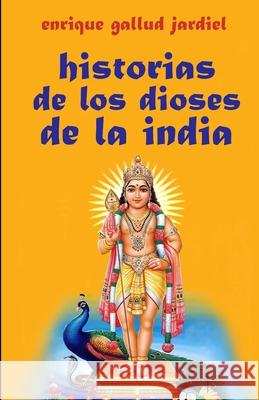 Historias de los dioses de la India Gallud Jardiel, Enrique 9781793964076 Independently Published - książka