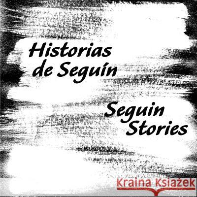 Historias de Seguin Ana Maria Gonzalez 9781610120296 Chiringa Inc - książka