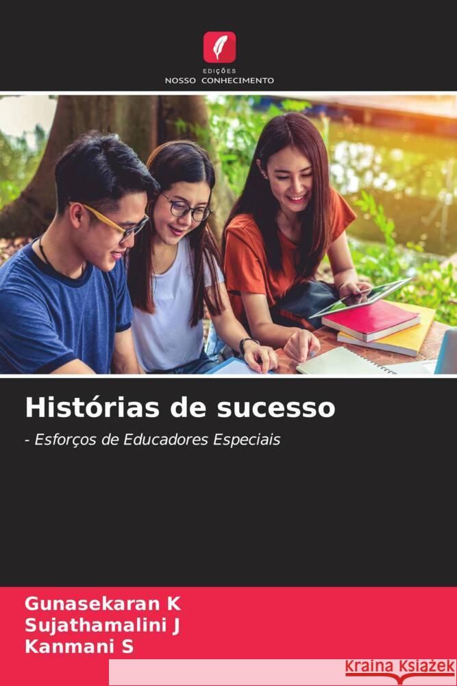 Histórias de sucesso K, Gunasekaran, J, Sujathamalini, S, Kanmani 9786204989440 Edições Nosso Conhecimento - książka