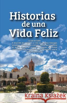 Historias de una Vida Feliz Medina Ru 9781640865617 Ibukku, LLC - książka