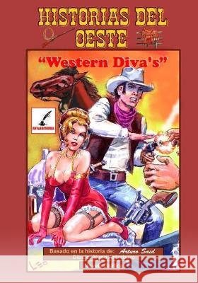 Historias del Oeste: Western Diva's Hugo Aramburo Martinez Leopoldo Becerra Rodriguez Arturo Said Diaz 9798377308133 Independently Published - książka