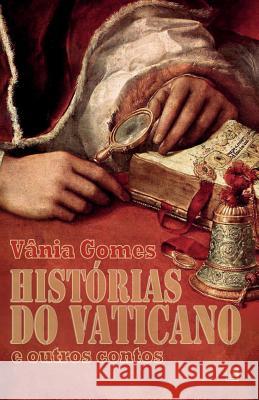 Histórias do Vaticano Gomes, Vania 9781944608132 Kbr - książka