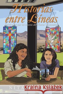 Historias Entre L?neas: Inspiradas Por Los Sucesos Del Nuevo Testamento Nita Barnes 9781489743220 Liferich - książka