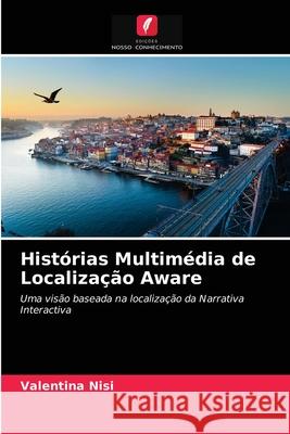 Histórias Multimédia de Localização Aware Valentina Nisi 9786202744751 Edicoes Nosso Conhecimento - książka