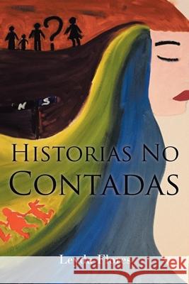 Historias No Contadas Leyda Flores 9781643344768 Page Publishing, Inc. - książka