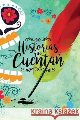 Historias que cuentan: Selección de cuentos hispanos Diaz, Alynor 9781985054462 Createspace Independent Publishing Platform - książka