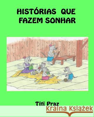 Historias que fazem sonhar Lavorel, Fatinha 9781503194236 Createspace Independent Publishing Platform - książka