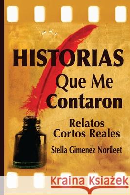 HIstorias Que Me Contaron: Relatos Reales Breves Stella Gimene Martin Carenzo Diego Carenzo 9781677849437 Independently Published - książka