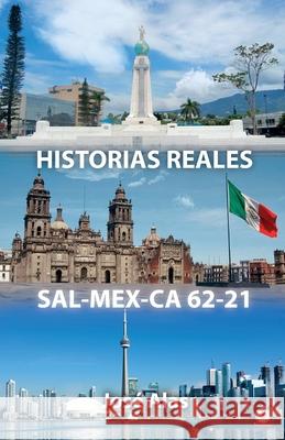 Historias Reales Sal-Mex-CA 62-21 Jos Alas 9781640869967 Ibukku, LLC - książka