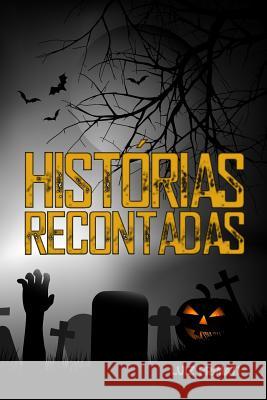 Histórias Recontadas Primati, Luiz 9781720150985 Independently Published - książka