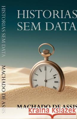 Historias Sem Data Machado D 9781636524801 Black Legacy Press - książka