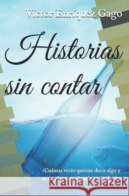 Historias sin contar Víctor Enríquez Gago 9781077280472 Independently Published - książka