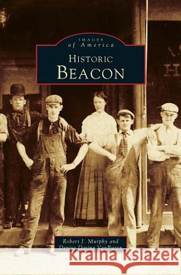 Historic Beacon Robert J Murphy, Denise Doring Van Buren 9781531627454 Arcadia Publishing Library Editions - książka