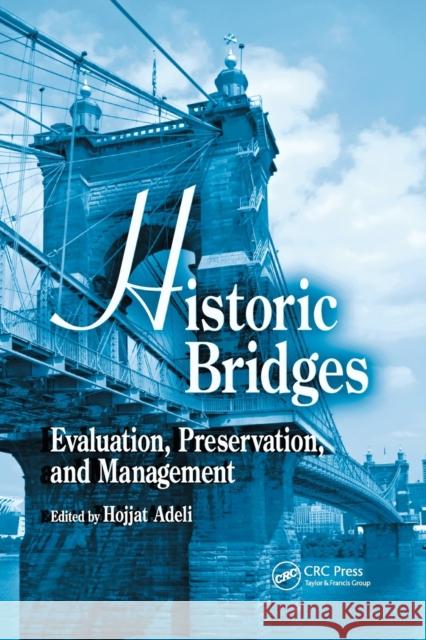 Historic Bridges: Evaluation, Preservation, and Management Hojjat Adeli 9780367387471 CRC Press - książka