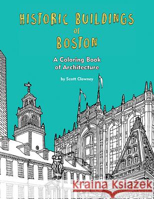 Historic Buildings of Boston: A Coloring Book of Architecture Scott Clowney 9781641940016 Commonwealth Editions - książka