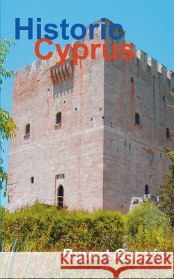 Historic Cyprus: A Guide to Its Towns and Villages, Monasteries and Castles Rupert Gunnis   9780954452391 Orage Press - książka