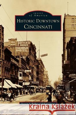 Historic Downtown Cincinnati Kent Jones Steven J. Rolfes 9781531655075 Arcadia Library Editions - książka