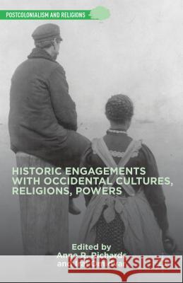 Historic Engagements with Occidental Cultures, Religions, Powers Anne R. Richards Iraj Omidvar 9781137405012 Palgrave MacMillan - książka