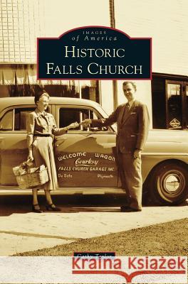 Historic Falls Church Cathy Taylor (University of Oxford) 9781531662622 Arcadia Publishing Library Editions - książka