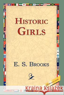 Historic Girls E. S. Brooks 9781421823676 1st World Library - książka