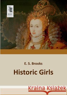Historic Girls E S Brooks 9783955642525 Ehv-History - książka