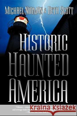 Historic Haunted America Michael Norman, Beth Scott 9780765319708 St. Martins Press-3PL - książka