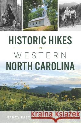 Historic Hikes in Western North Carolina Nancy East 9781467155663 History Press - książka