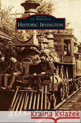 Historic Irvington Julie Young 9781531632557 Arcadia Publishing Library Editions - książka