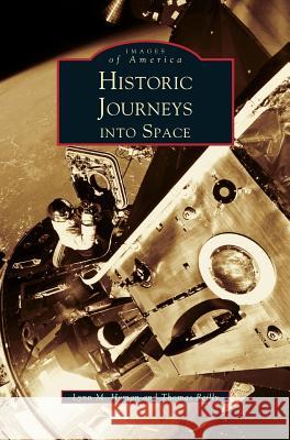 Historic Journeys Into Space Lynn M Homan, Professor Thomas Reilly (Liverpool John Moores University UK), Thomas Reilly 9781531602338 Arcadia Publishing Library Editions - książka