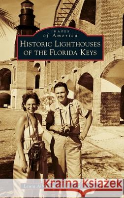 Historic Lighthouses of the Florida Keys Laura Albritton Jerry Wilkinson 9781540250759 Arcadia Pub (Sc) - książka