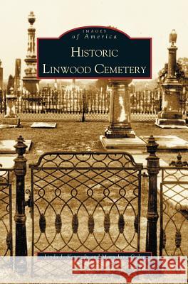 Historic Linwood Cemetery Linda J Kennedy, Mary Jane Galer 9781531611132 Arcadia Publishing Library Editions - książka