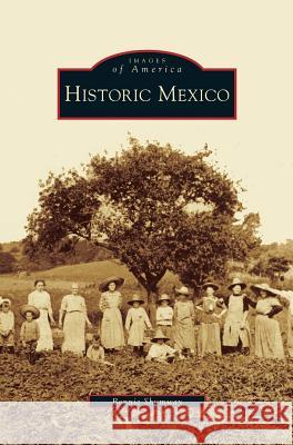 Historic Mexico Bonnie Shumway 9781531643249 Arcadia Publishing Library Editions - książka