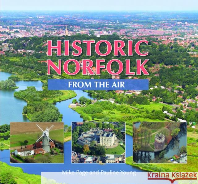 Historic Norfolk from the Air Mike Page 9780857043504 Halsgrove - książka