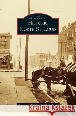 Historic North St. Louis Albert Montesi Richard Deposki 9781531614638 Arcadia Library Editions - książka