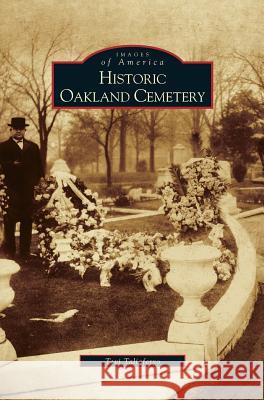 Historic Oakland Cemetery Tevi Talliaferro Tevi Taliaferro 9781531609252 Arcadia Library Editions - książka